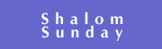 Shalom Sunday